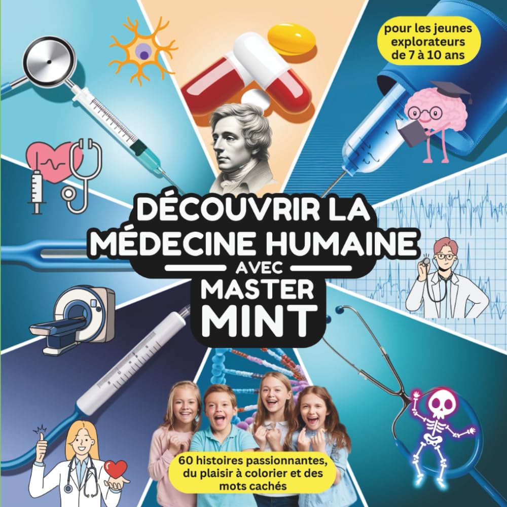 Découvrir la médecine humaine avec Master MINT: 60 histoires passionnantes, du plaisir à colorier et des mots cachés (Master MINT - Français)