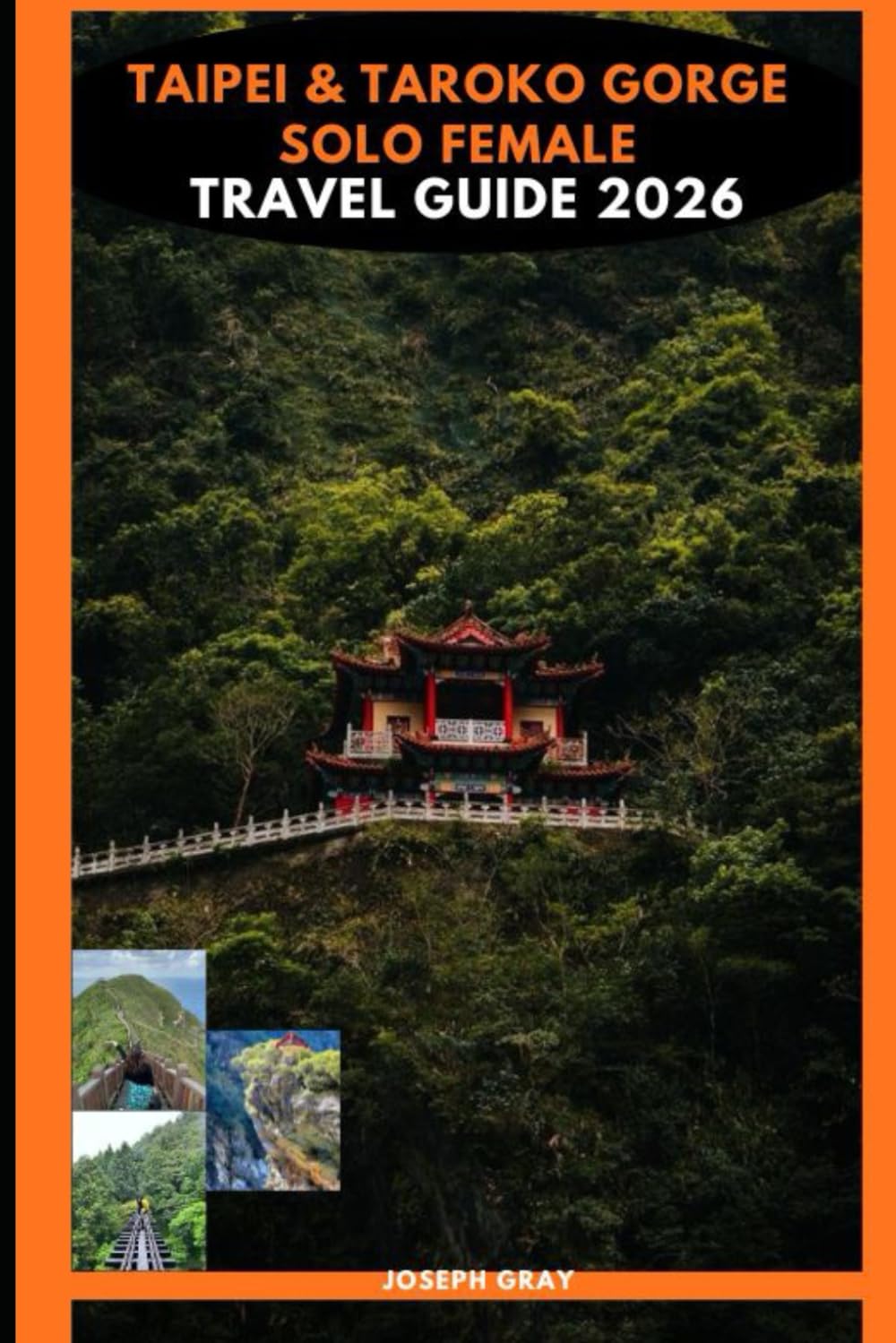 TAIPEI & TAROKO GORGE SOLO TRAVEL GUIDE 2026