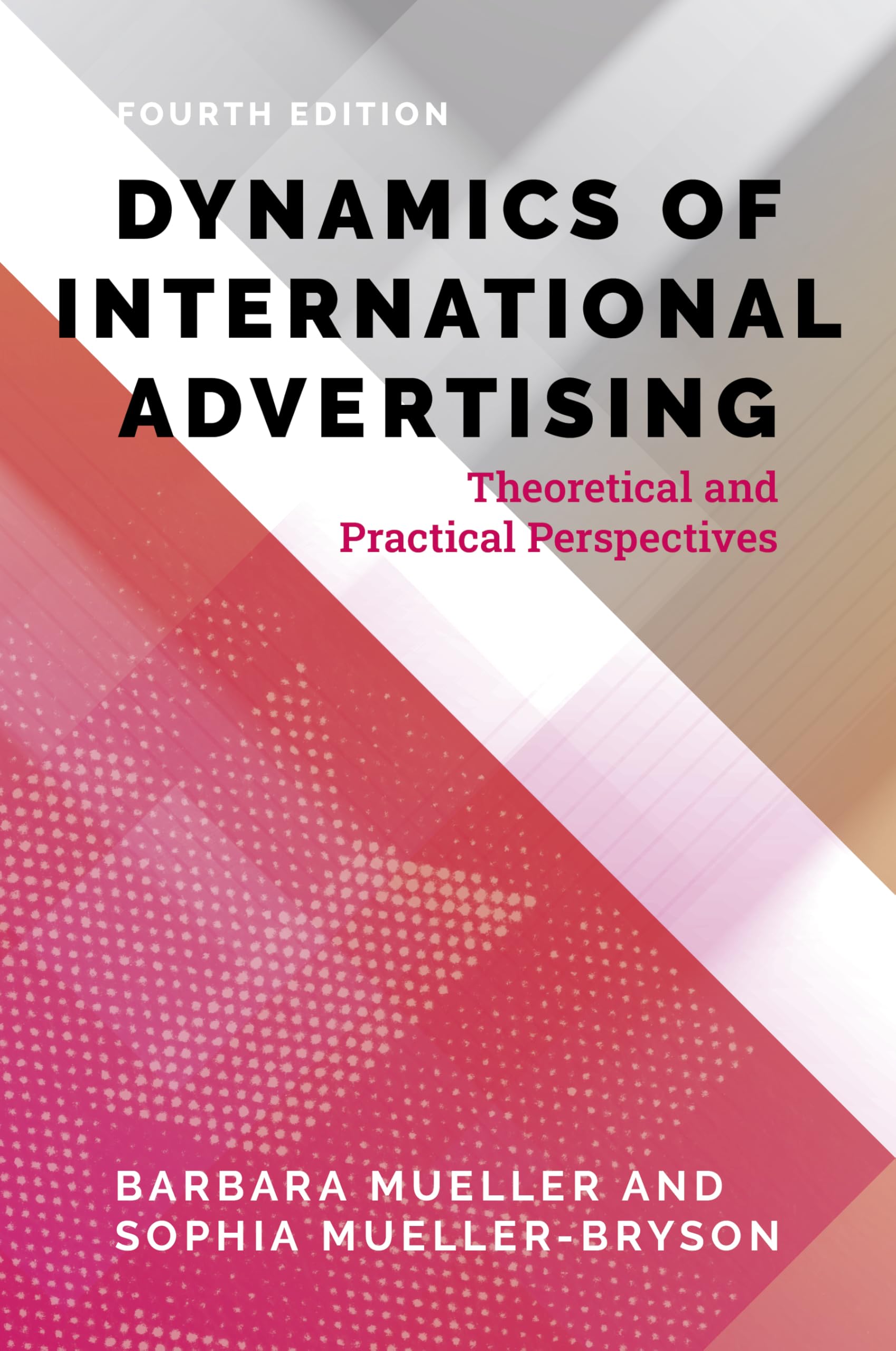 Dynamics of International Advertising: Theoretical and Practical Perspectives