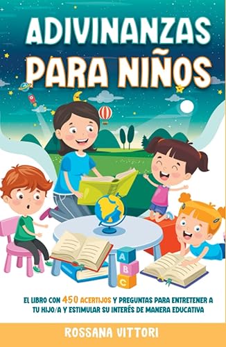 Adivinanzas para niños: El Libro con 450 Rompecabezas entre Acertijos y Quizzes para entretener tu niño y estimular interès en manera educativa.