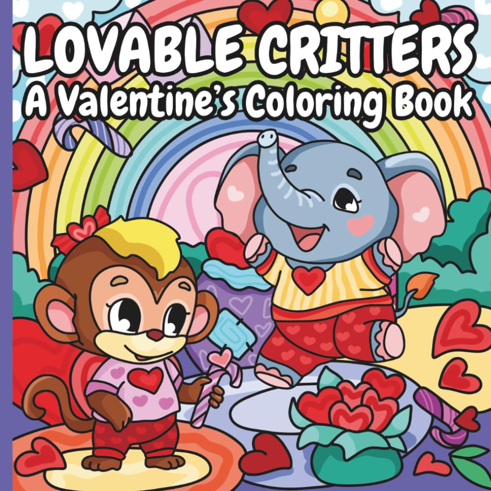 Lovable Critters: A Valentine's Coloring Book: 30 Pages Filled with Adorable Animals Celebrating Love