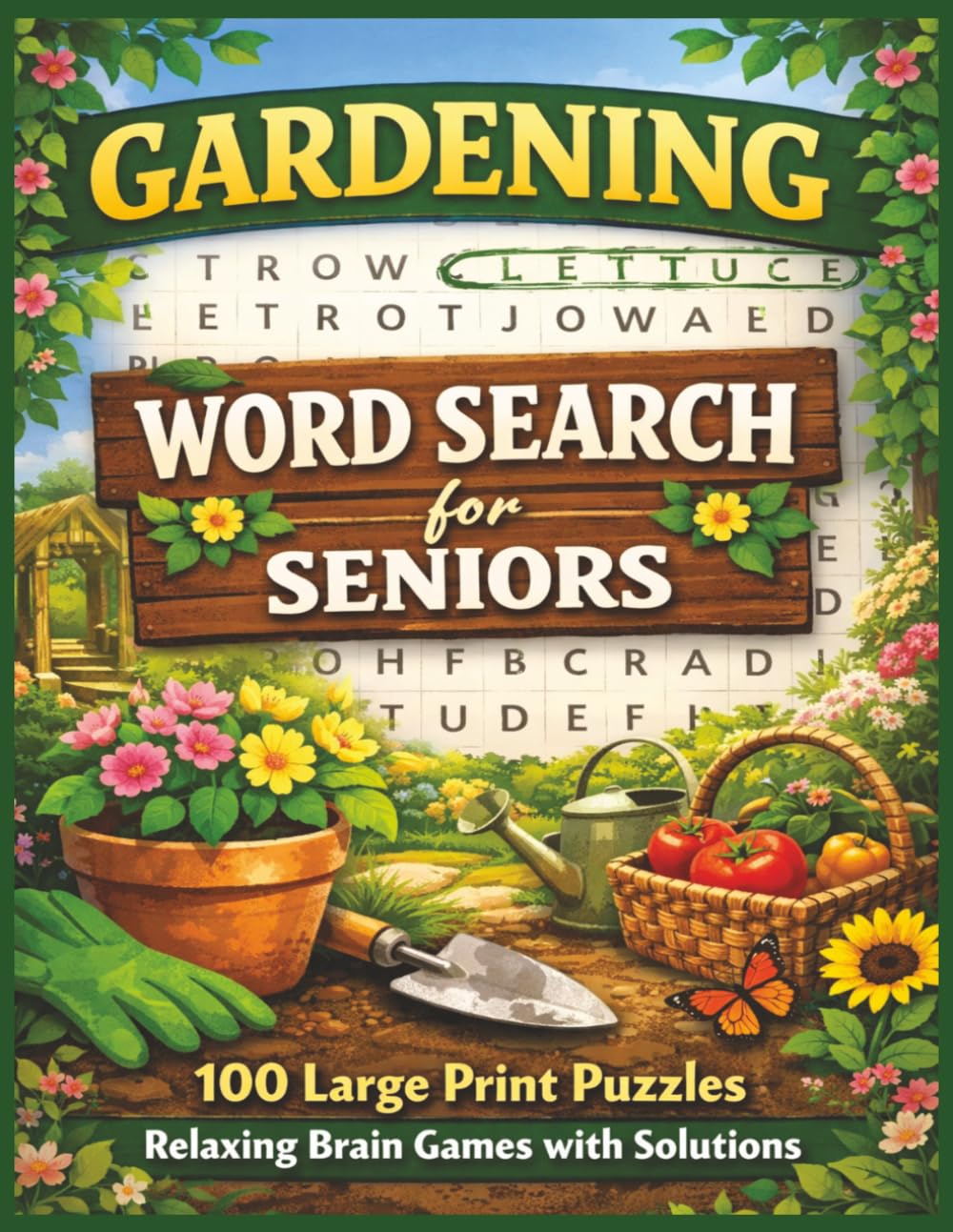 Gardening Word Search for Seniors: 100 Large Print Easy Puzzles for Garden Lovers | Relaxing Brain Games with Solutions (Senior Puzzle Series)