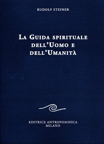 La guida spirituale dell'uomo e dell'umanità