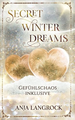 Secret Winter Dreams: Gefühlschaos inklusive (Colorado Winter Dreams, Band 2)