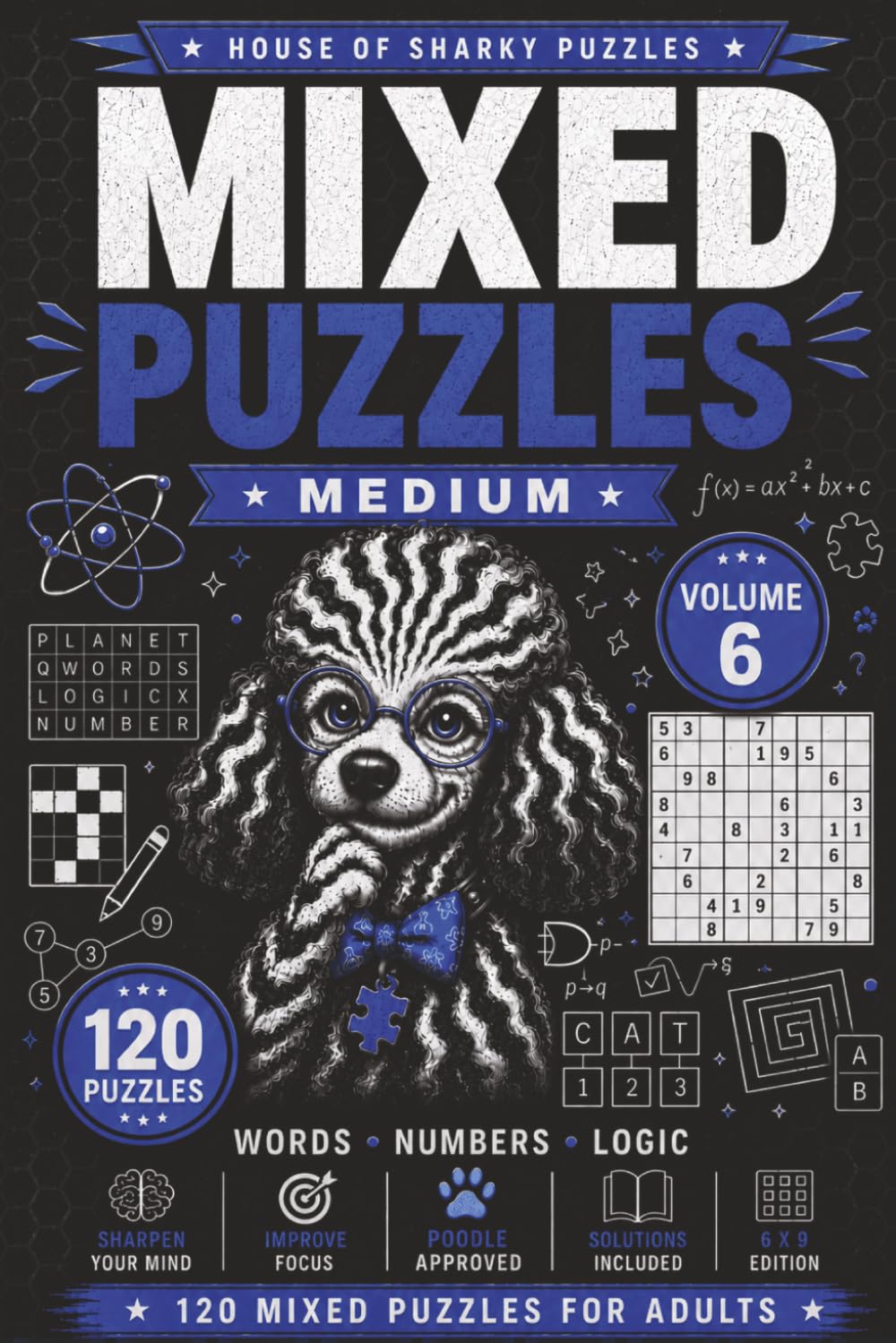 Mixed Puzzle Challenge Volume 6: 120 Medium-Difficulty Word, Number and Logic Puzzles for Adults (House of Sharky Mixed Puzzle Challenge Series)