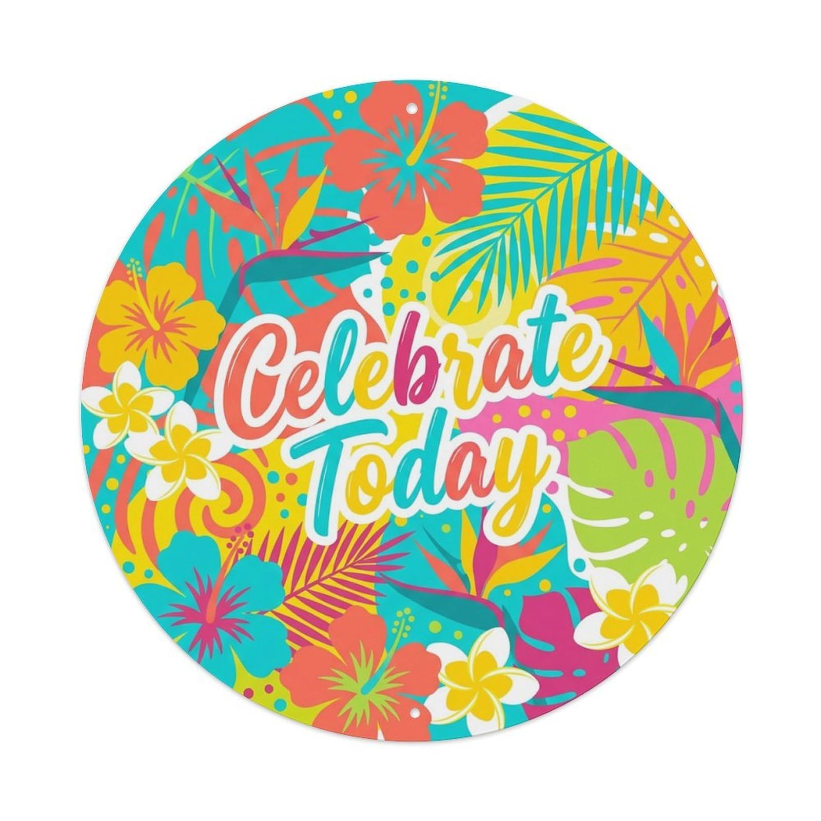 Vibrant She Shed Floral Celebrate Today Metal Tin Sign
