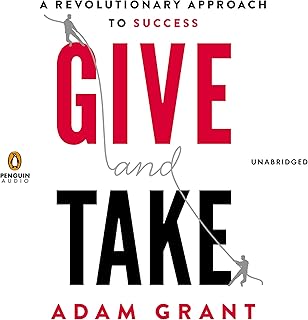 Give and Take: A Revolutionary Approach to Success