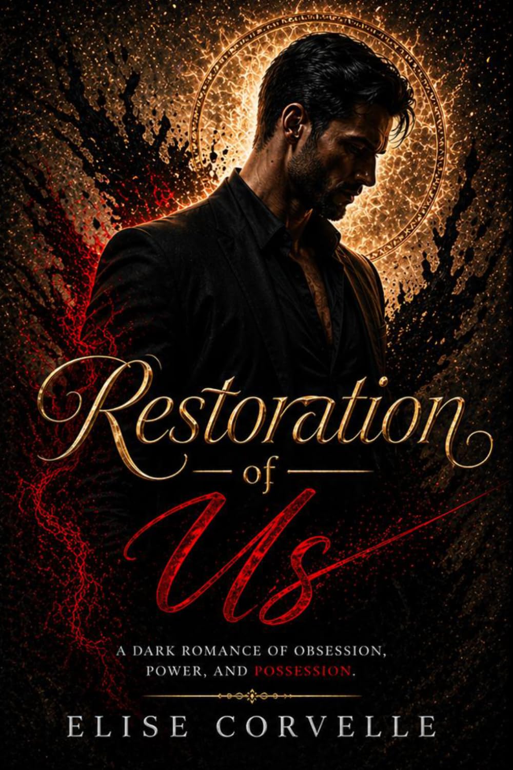 The Restoration of Us: A Romance of Obsession, Power, and Possession