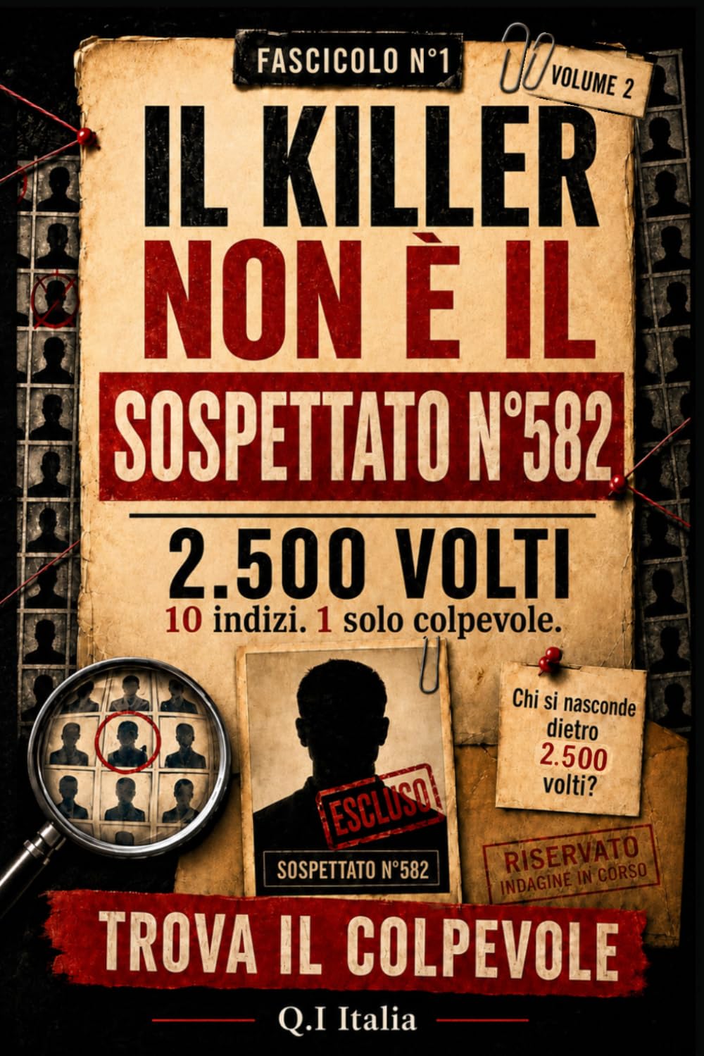 IL COLPEVOLE NON È IL SOSPETTATO N. 582: 10 indizi, 1 solo colpevole – Libro-gioco di indagine visiva per adulti con sospetti, osservazione, logica e deduzione (Il colpevole è tra loro)