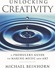Unlocking Creativity: A Producer's Guide to Making Music & Art (Music Pro Guides)
