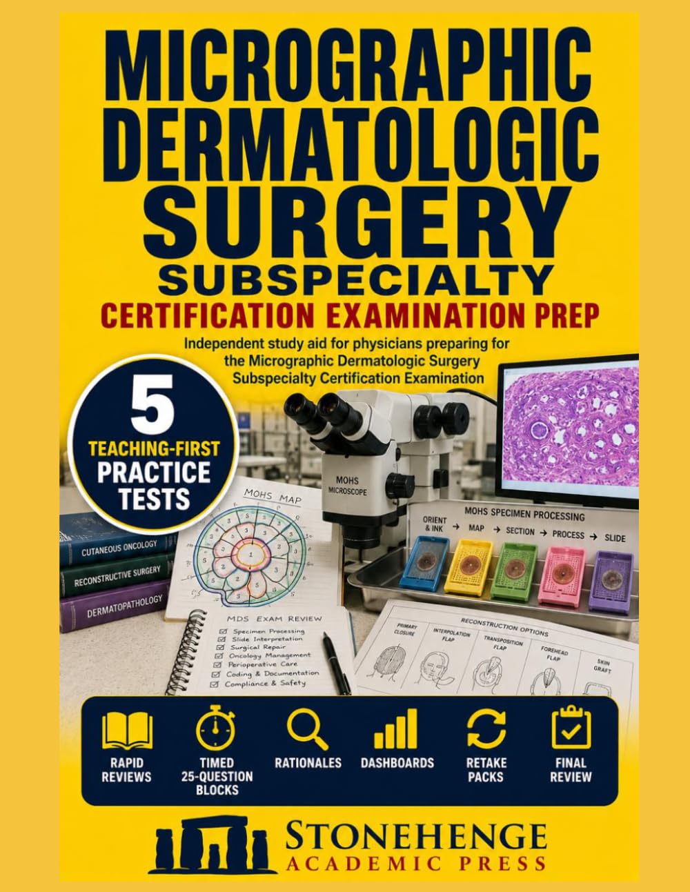 MICROGRAPHIC DERMATOLOGIC SURGERY SUBSPECIALTY CERTIFICATION EXAMINATION PREP: TEACHING-FIRST PRACTICE, TIMING STRATEGY, RATIONALES, RETAKE PACKS, AND FINAL REVIEW.