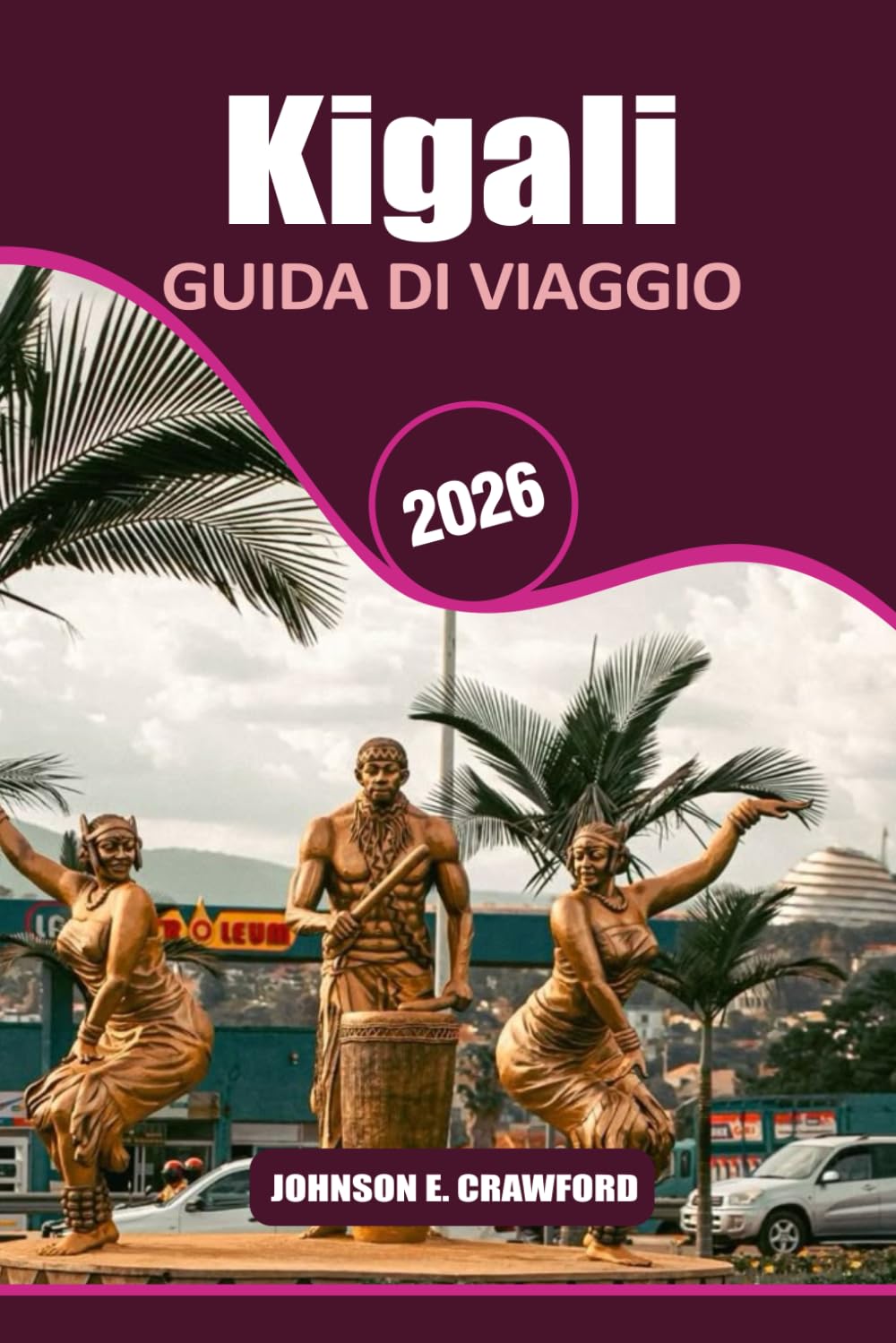 Kigali Guida di viaggio 2026: Scopri le attrazioni imperdibili, i tesori nascosti e i consigli pratici per esplorare la capitale del Ruanda.
