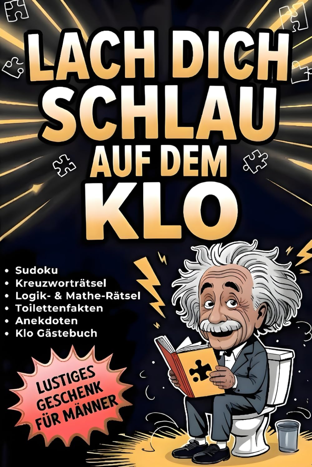 Lach dich schlau – auf dem Klo: Humorvolles Klobuch mit vielfältigen Rätseln und witzigen Sprüchen – ein lustiges Geschenk für Männer