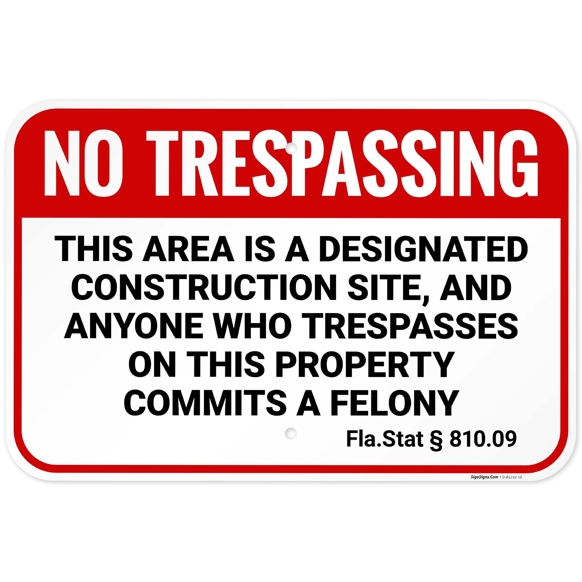 No Trespassing This Area is A Designated Construction Site Sign, 12x18 Inches, Rust Free .063 Aluminum, Fade Resistant, Made in USA by Sigo Signs