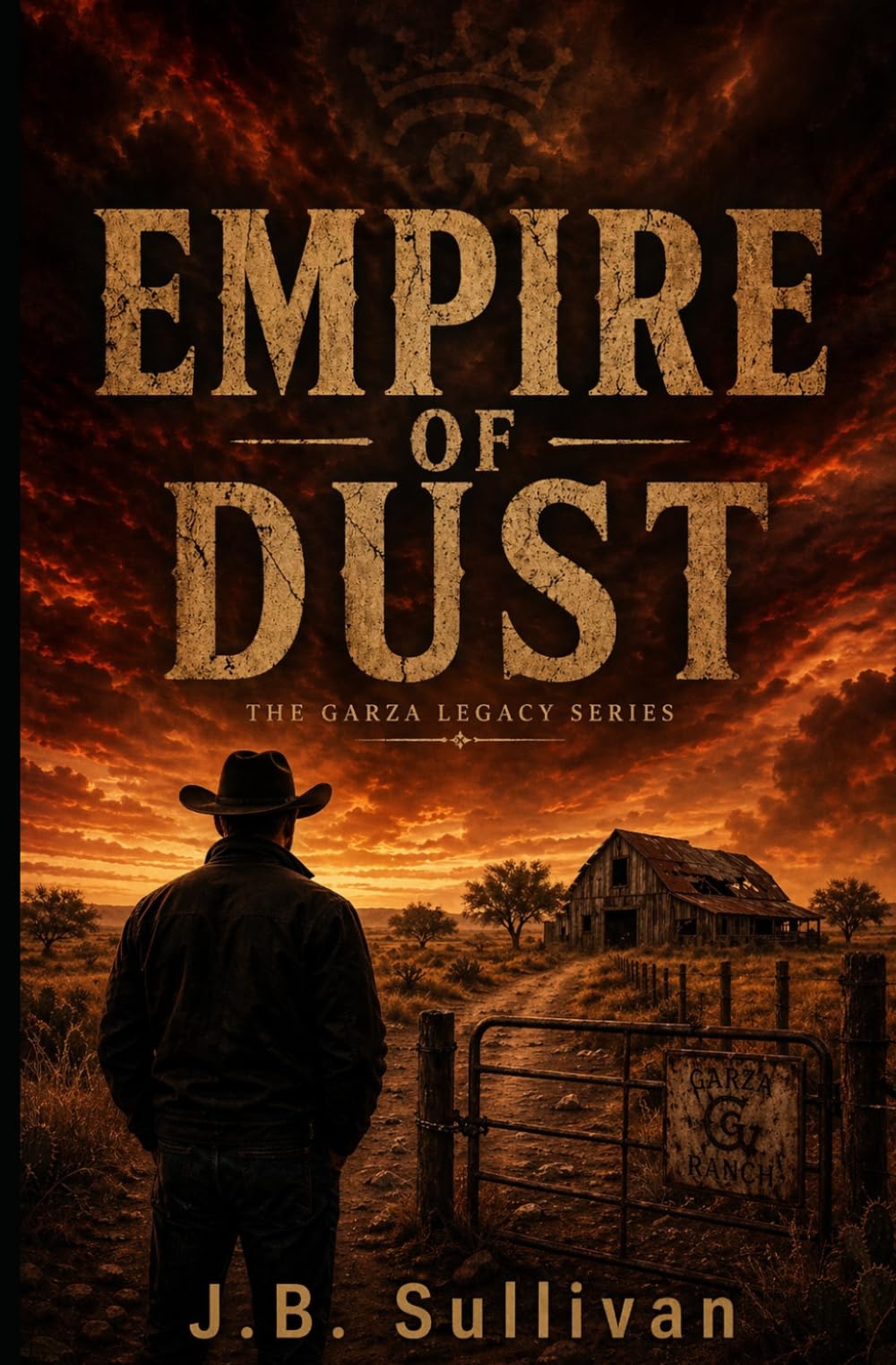 Empire of Dust (The Garza Legacy Series Book 1): A South Texas Crime Family Saga of Power, Cartels, and Betrayal