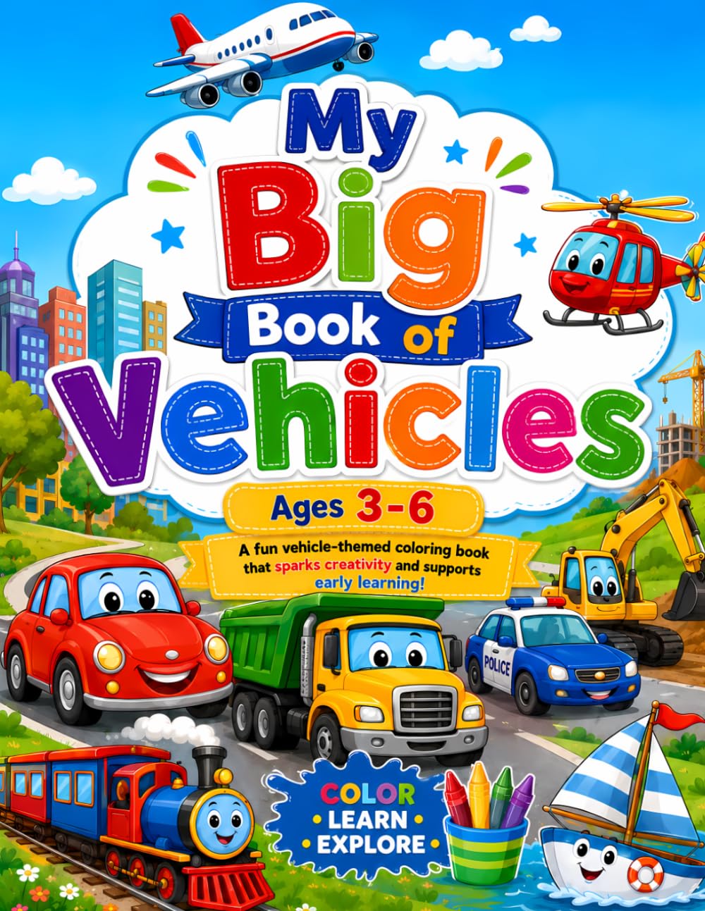 My Big Book of Vehicles: Fun & Easy Vehicle Coloring Book for Kids Ages 3–6 | Cars, Trucks, Trains, Planes & More for Toddlers and Preschoolers