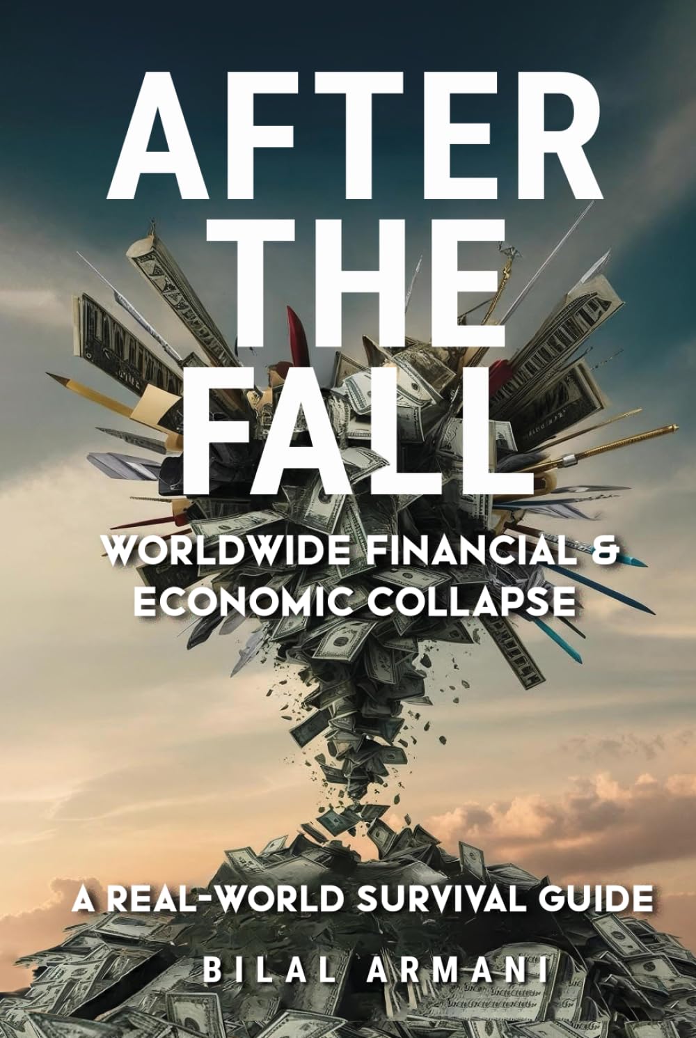 After the Fall - Worldwide Financial & Economic Collapse: A Real-World Survival Guide