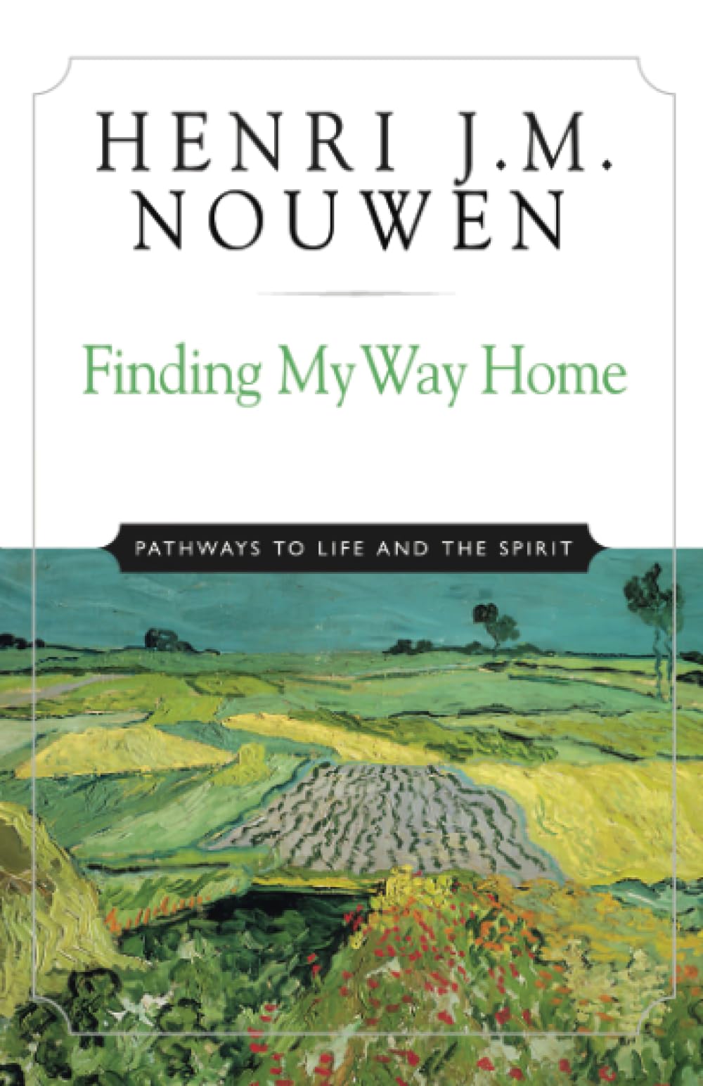 Finding My Way Home: Pathways to Life and the - Nouwen, 9780824522742, paperback