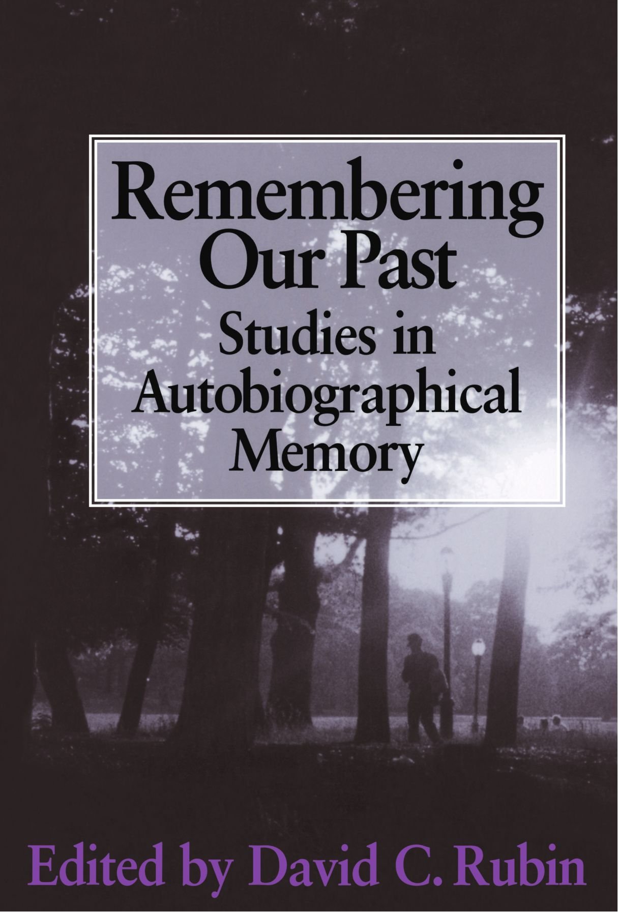 Remembering Our Past: Studies in Autobiographical Memory by Rubin, C. New<-