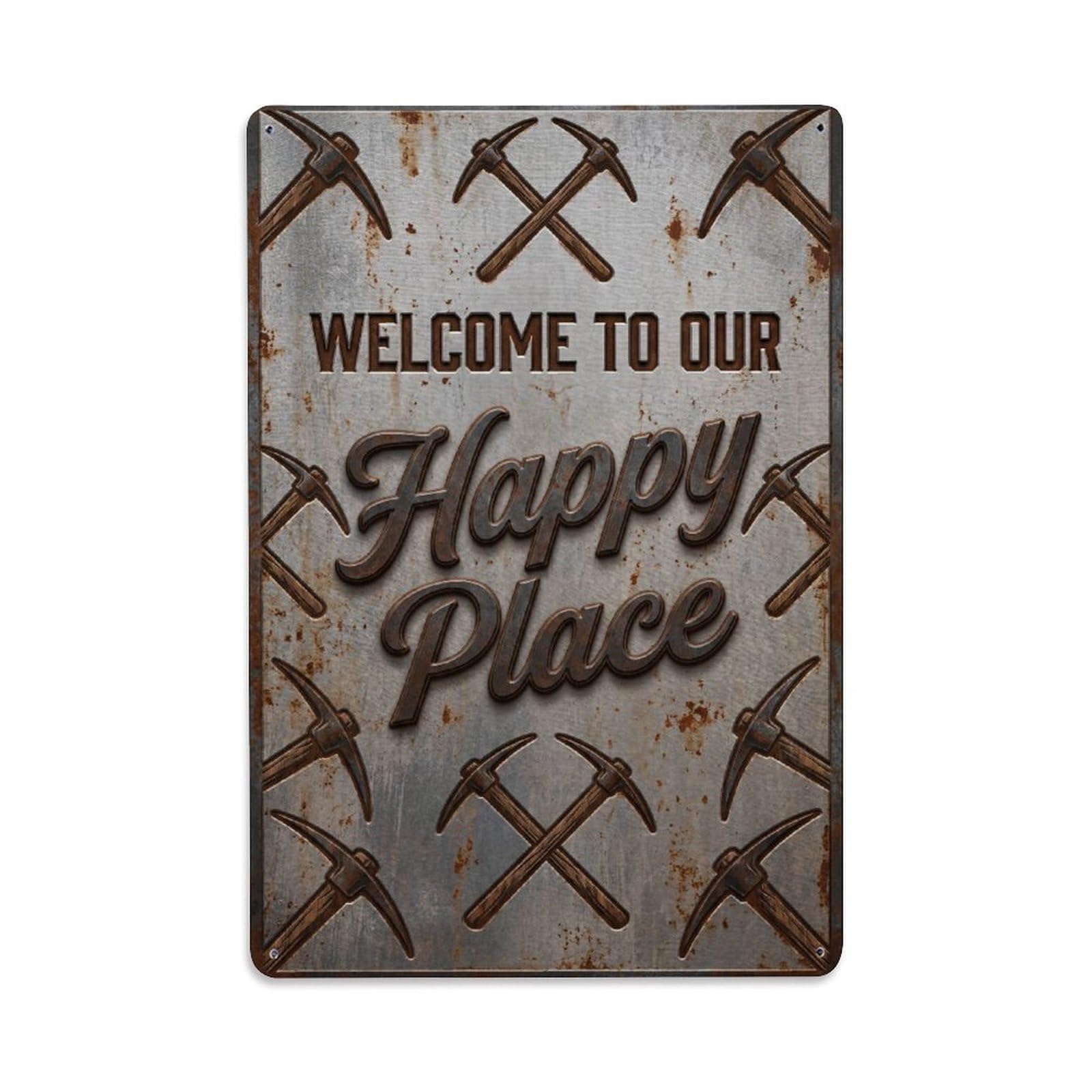 Welcome To Our Happy Place Vintage Pickaxemaker Studio Metal Tin Sign