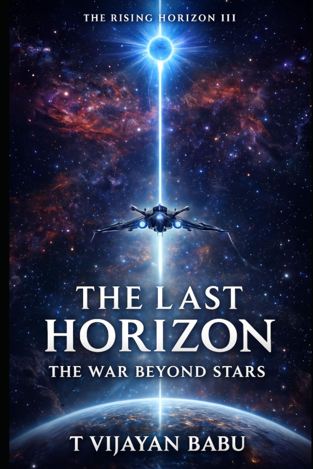 THE LAST HORIZON: The War Beyond the Star (THE RISING HORIZON)