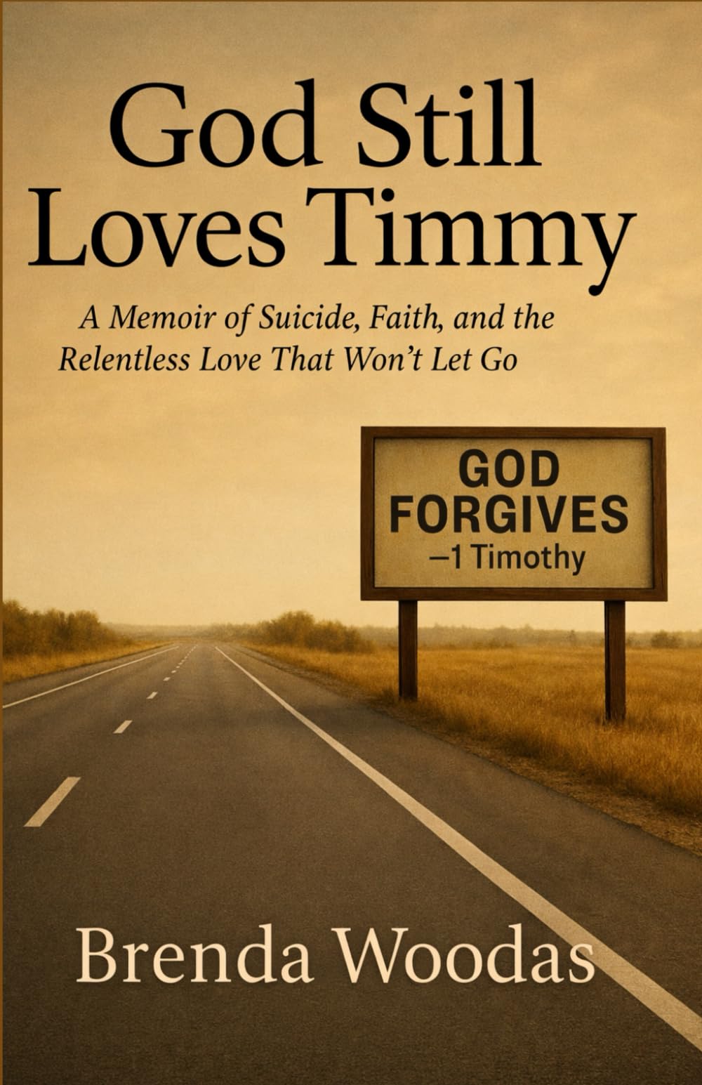 God Still Loves Timmy: A Memoir of Suicide, Faith, and the Relentless Love That Won’t Let Go