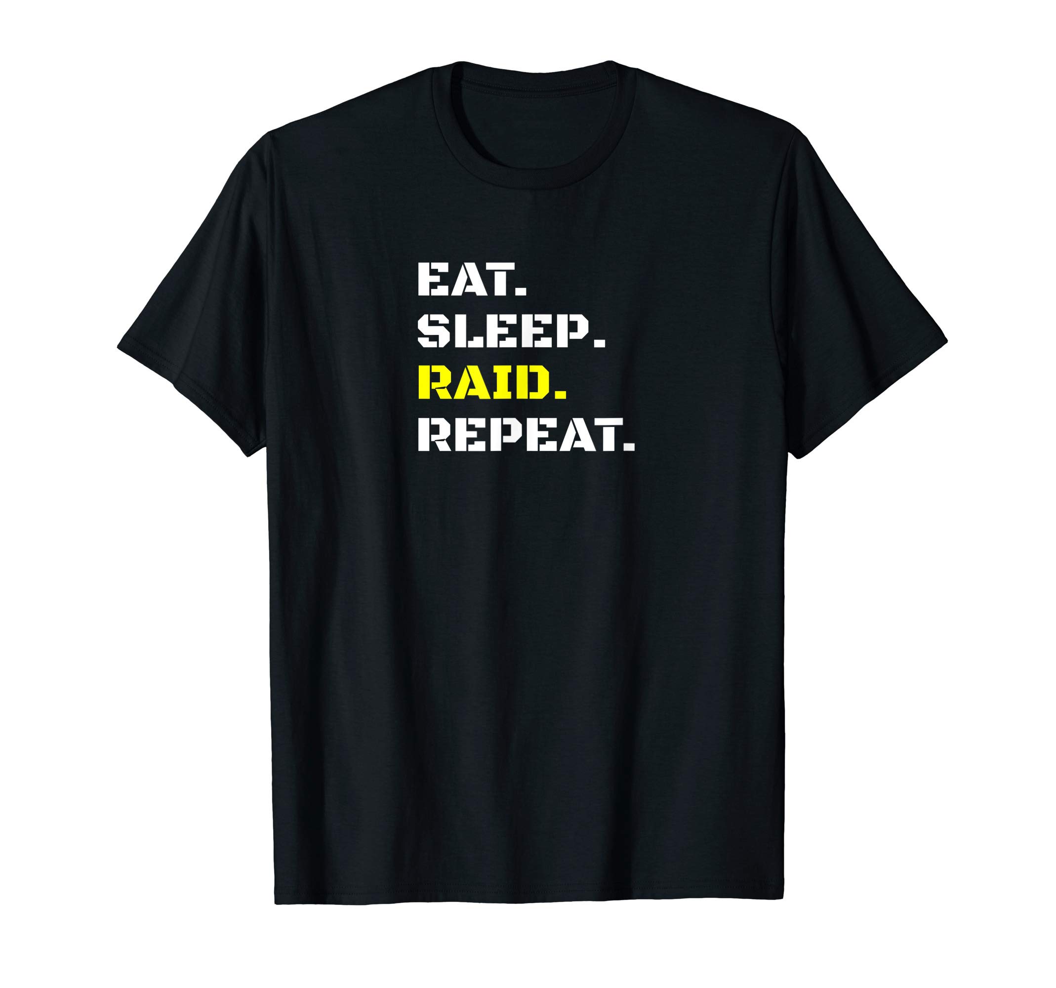 Mens Womens MMO Computer Gaming Design Teens BoysEat Sleep Raid Repeat PC Video Gaming Stuff Raiding RPG T-Shirt