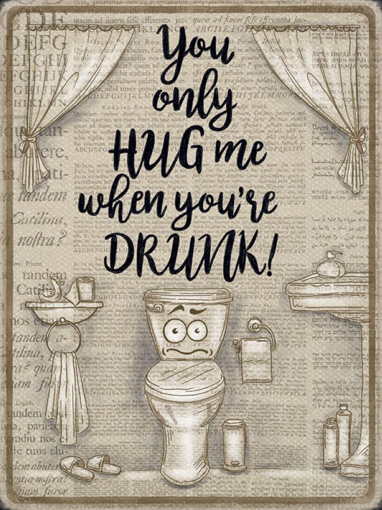 The Original Metal Sign Multicolour Small (150 X 200Mm) Metal Sign - Toilet Bowl - You Only Hug Me When You're Drunk