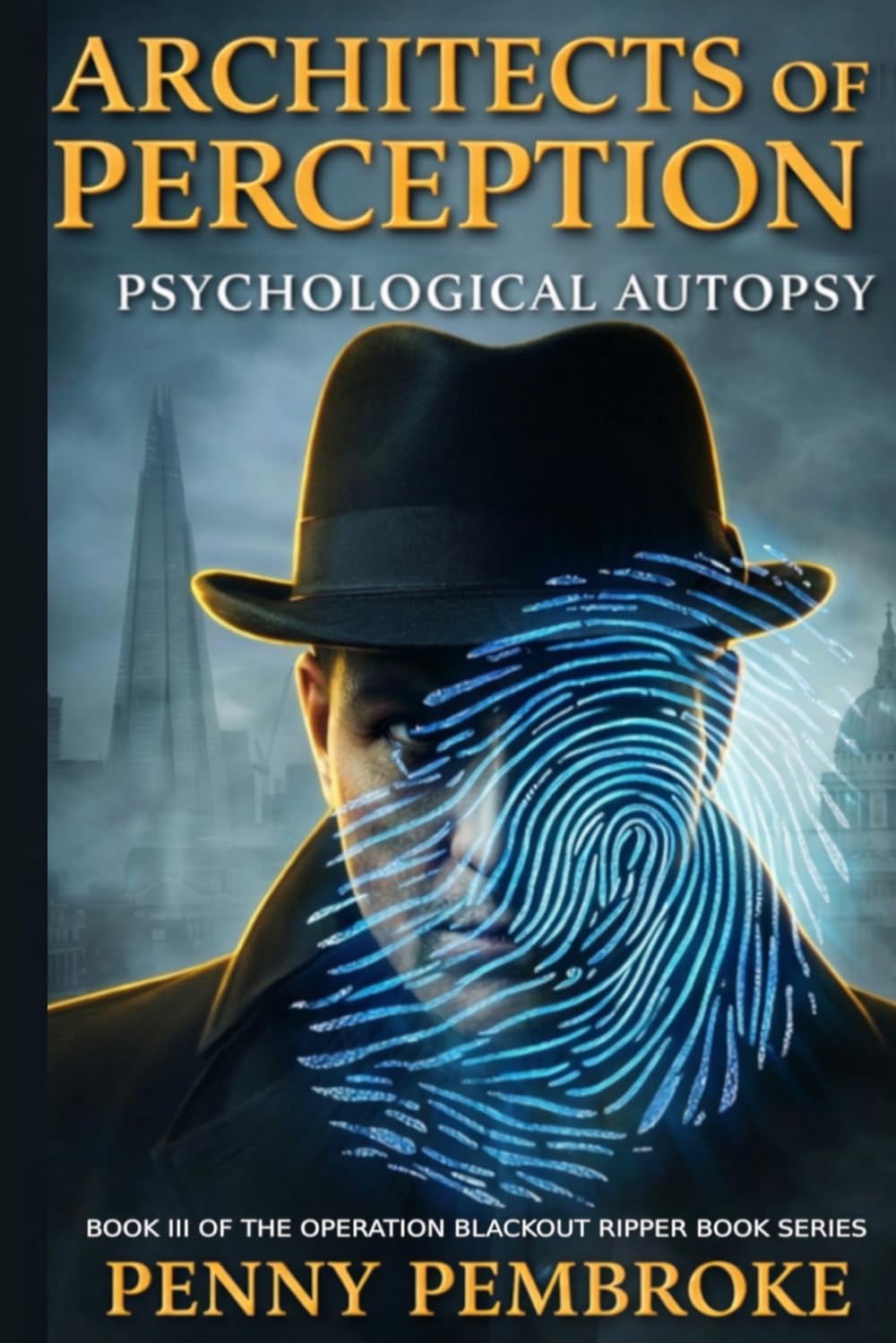 ARCHITECTS OF PERCEPTION: Psychological Autopsy (Operation Blackout Ripper Files ~ Inside the World's Darkest True Crime Investigations)