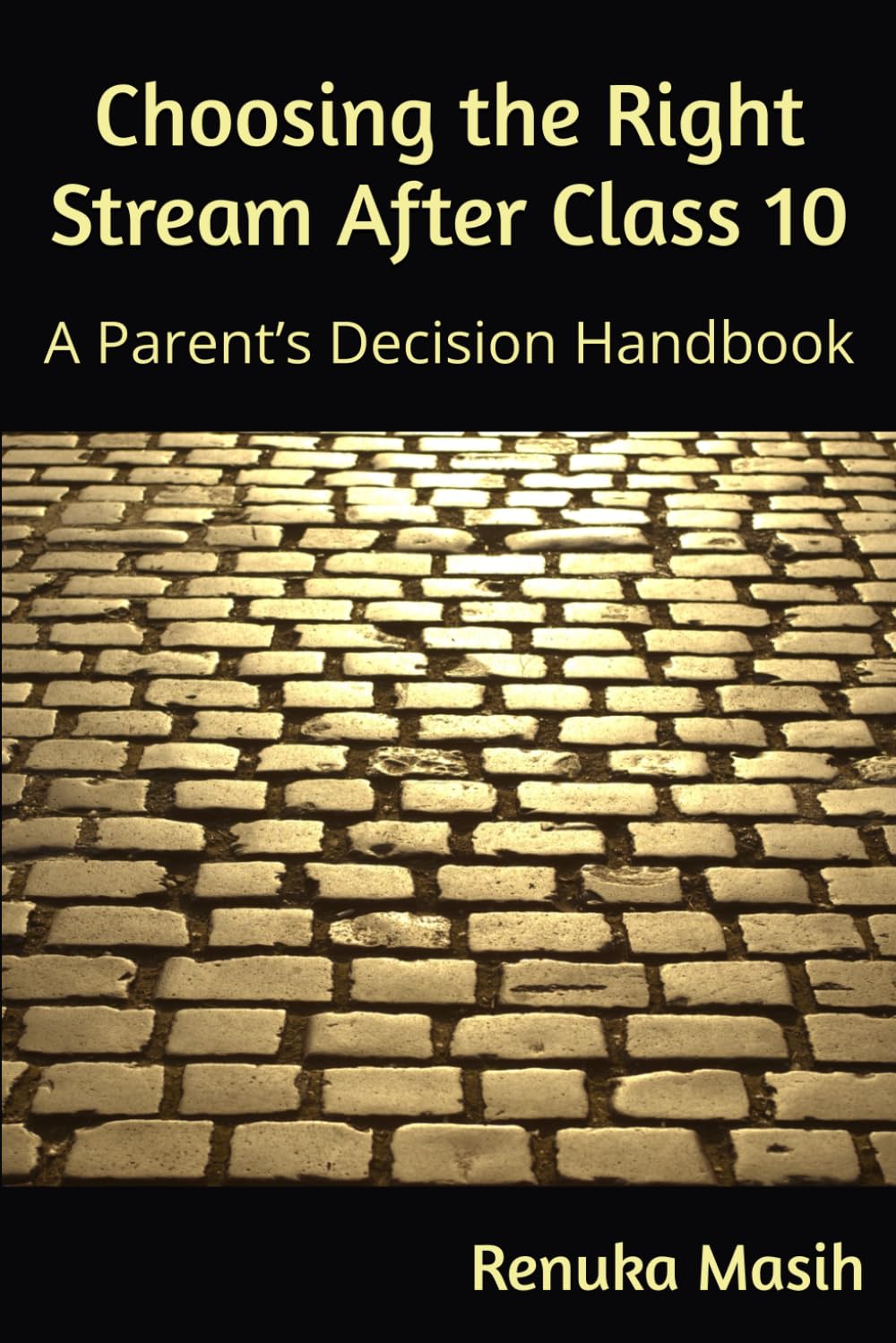 Choosing the Right Stream After Class 10: A Parent’s Decision Handbook (The Confident Parent Academic Series)