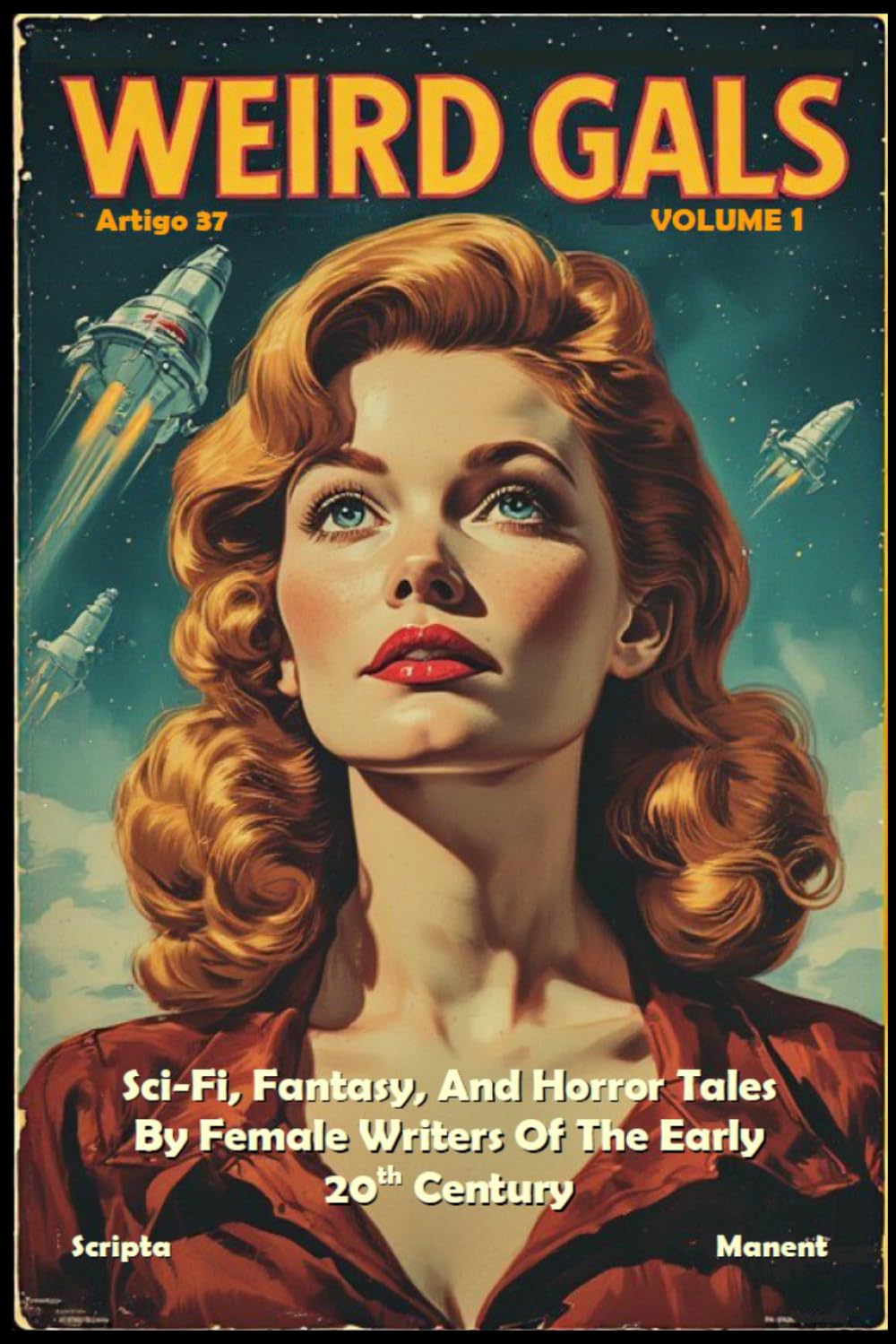 WEIRD GALS: Sci-Fi, Fantasy, And Horror Tales By Female Writers Of The Early 20th Century
