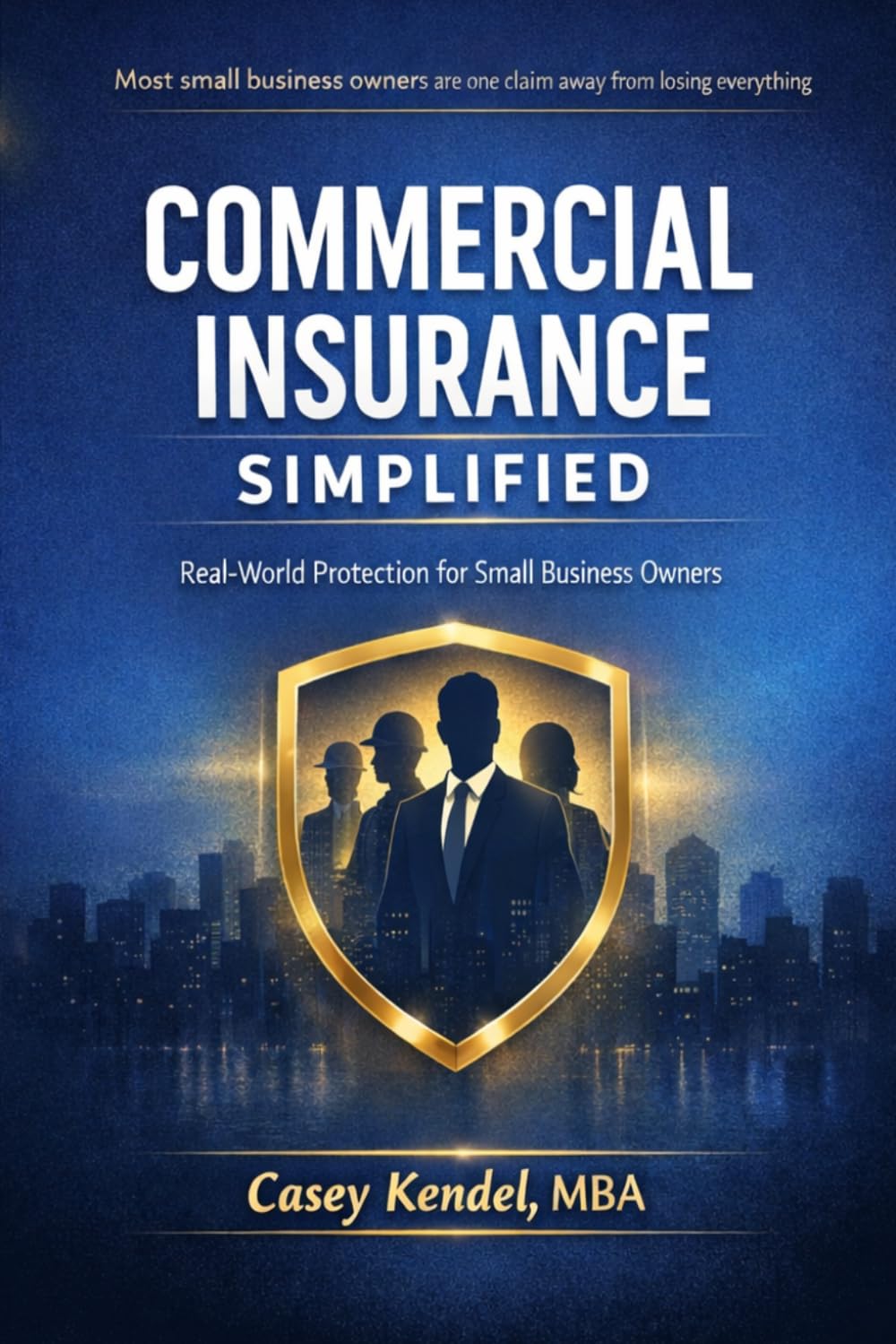 Commercial Insurance Simplified: Real-World Protection for Small Business Owners