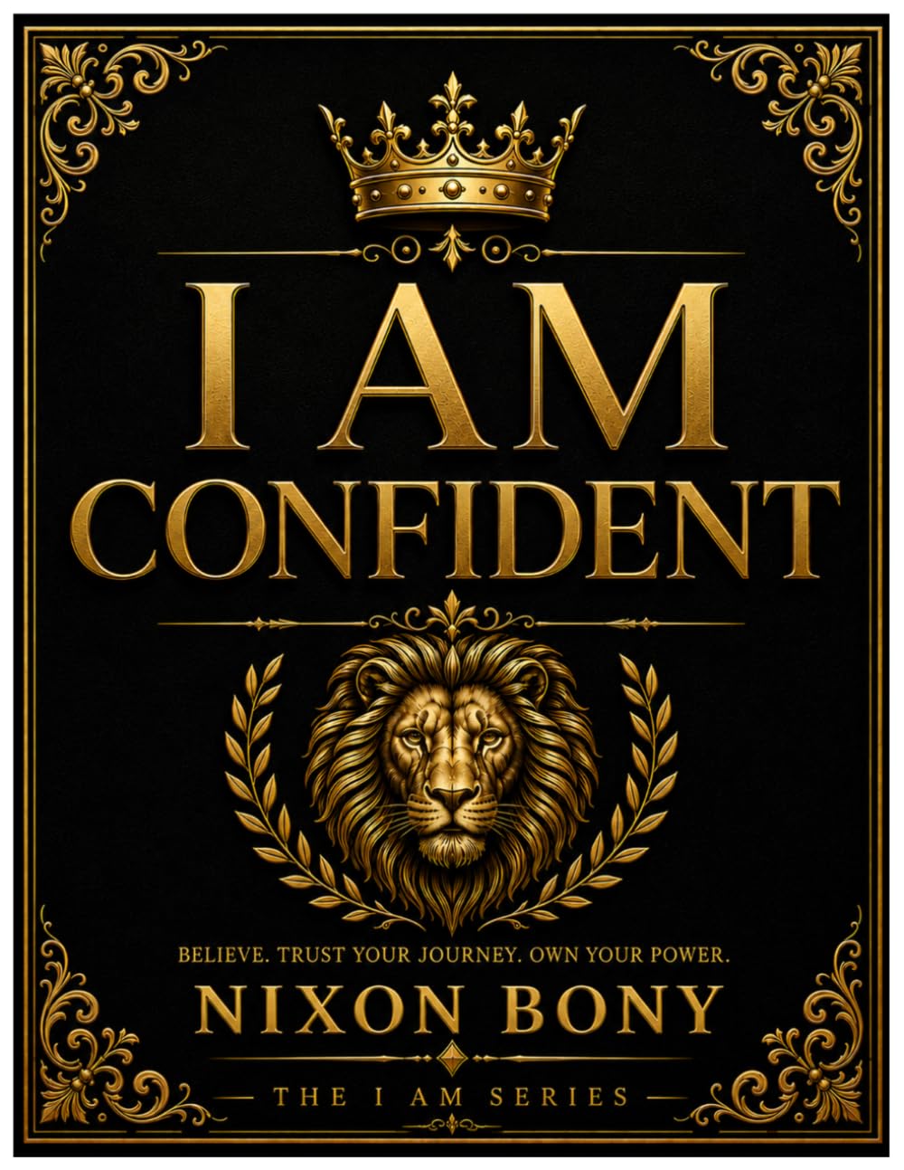 I AM CONFIDENT: A Motivational Coloring Book for Confidence, Self-Belief, and Personal Growth