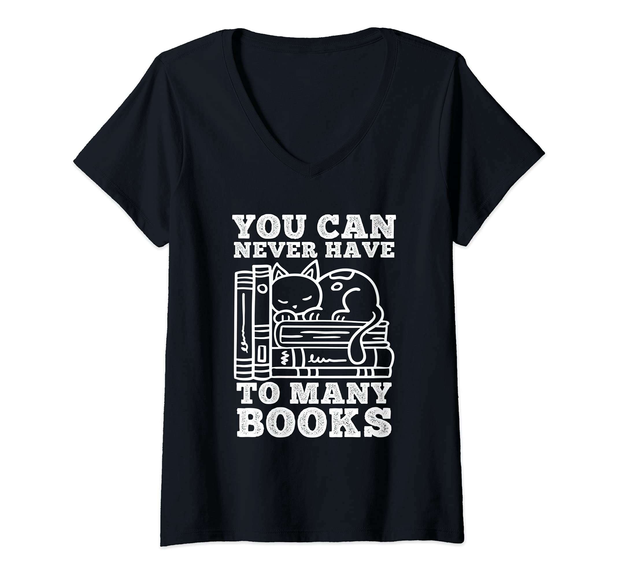 Womens You Can Never Have Many Books Cute For Cat And Book Lovers V-Neck T-Shirt, Black