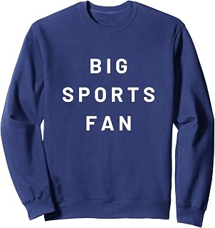 Big Sports Fan Go Team Sweatshirt