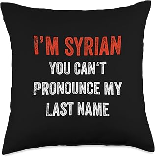 I'm Syrian, You Can't Pronounce My Last Name Throw Pillow