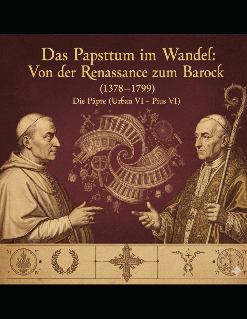 Das Papsttum im Wandel: Von der Renaissance zum Barock (1378–1799)