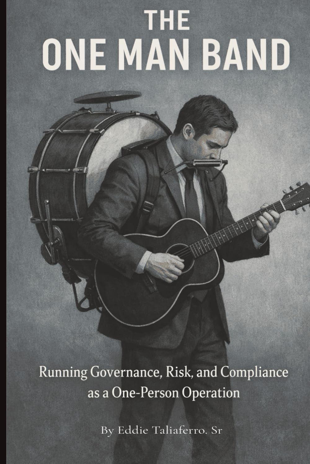 The One Man Band: Running Governance, Risk and Compliance as a One-Person Operation