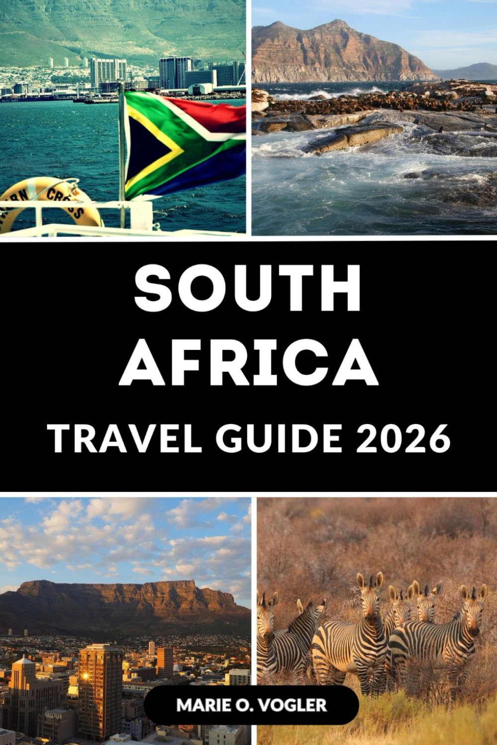 SOUTH AFRICA TRAVEL GUIDE 2026: Discover Safaris, Iconic Cities, Coastal Wonders, and Insider Tips for an Unforgettable Adventure