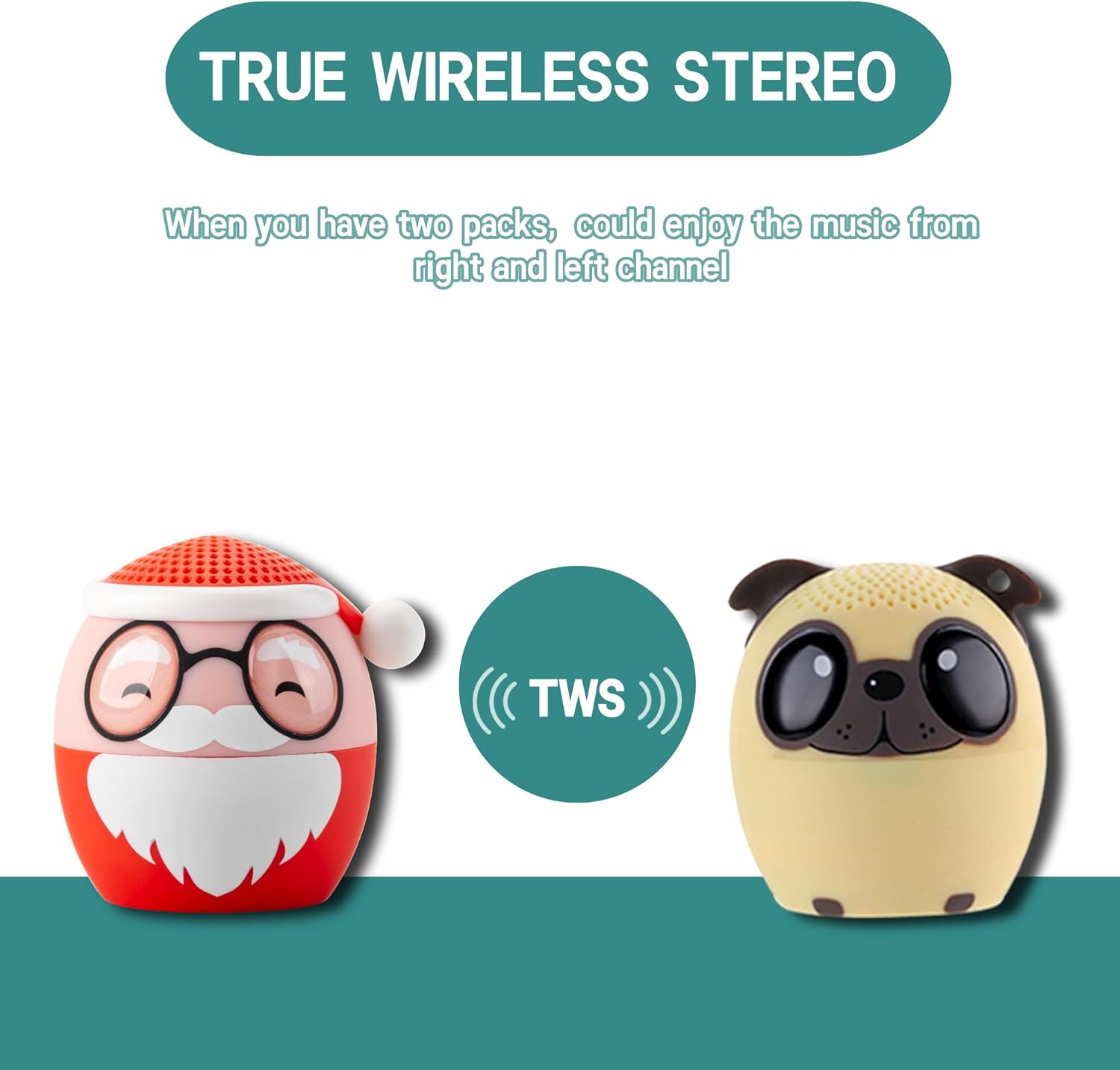Santa Claus speaker paired with a Dog speaker for True Wireless Stereo