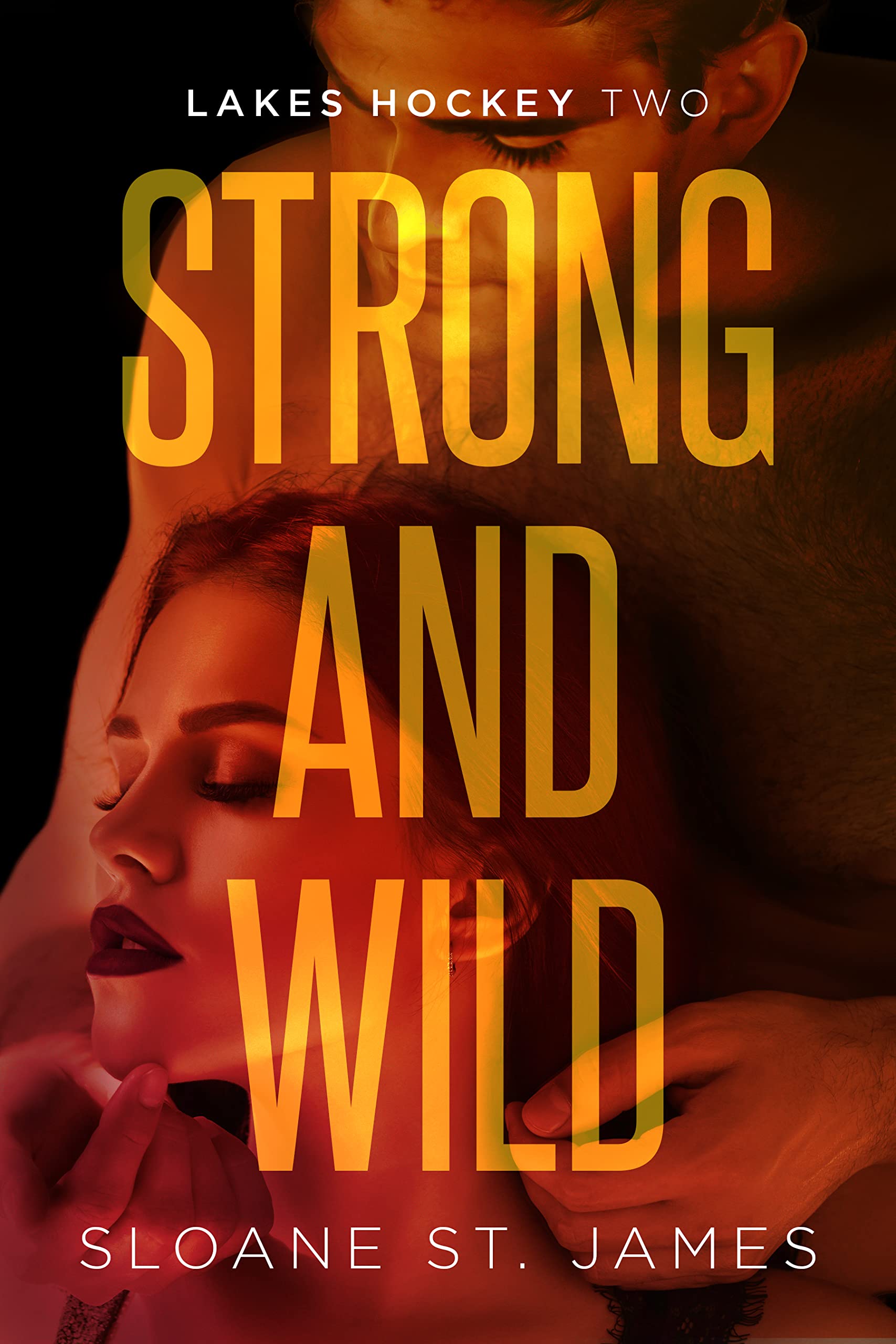 Strong and Wild: An Enemies to Lovers Hockey Romance (Lakes Hockey Book 2) (Lakes Hockey Series)