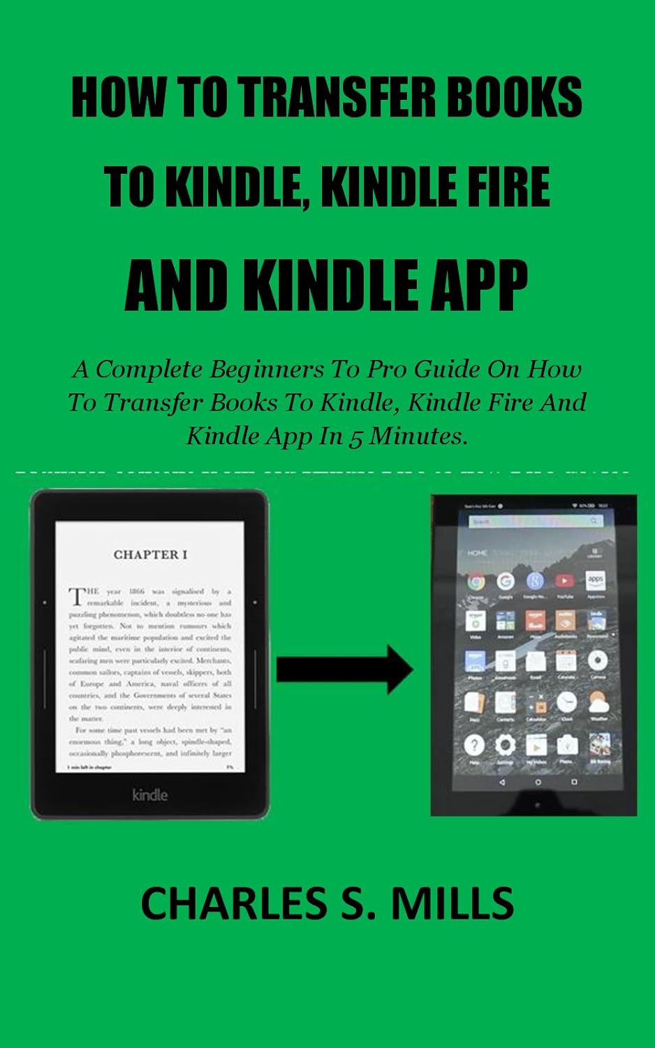 HOW TO TRANSFER BOOKS TO KINDLE, KINDLE FIRE AND KINDLE APP A Complete