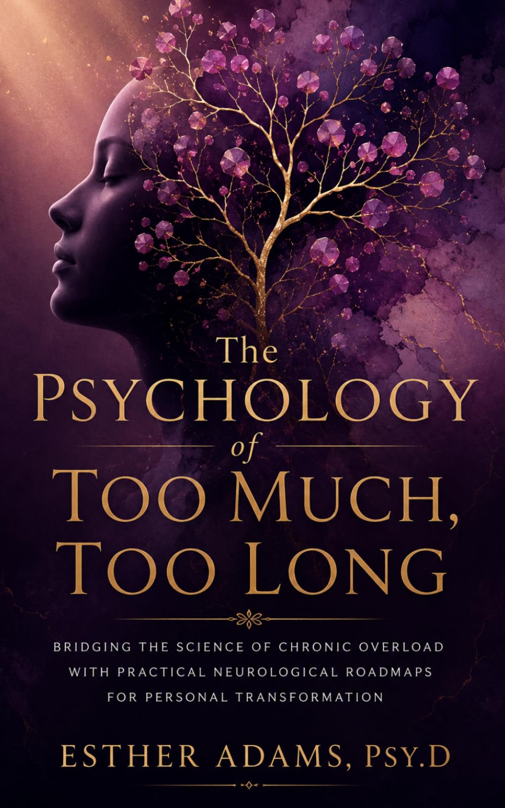 The Psychology of Too Much, Too Long: Bridging the Science of Chronic Overload with Practical Neurological Roadmaps for Personal Transformation