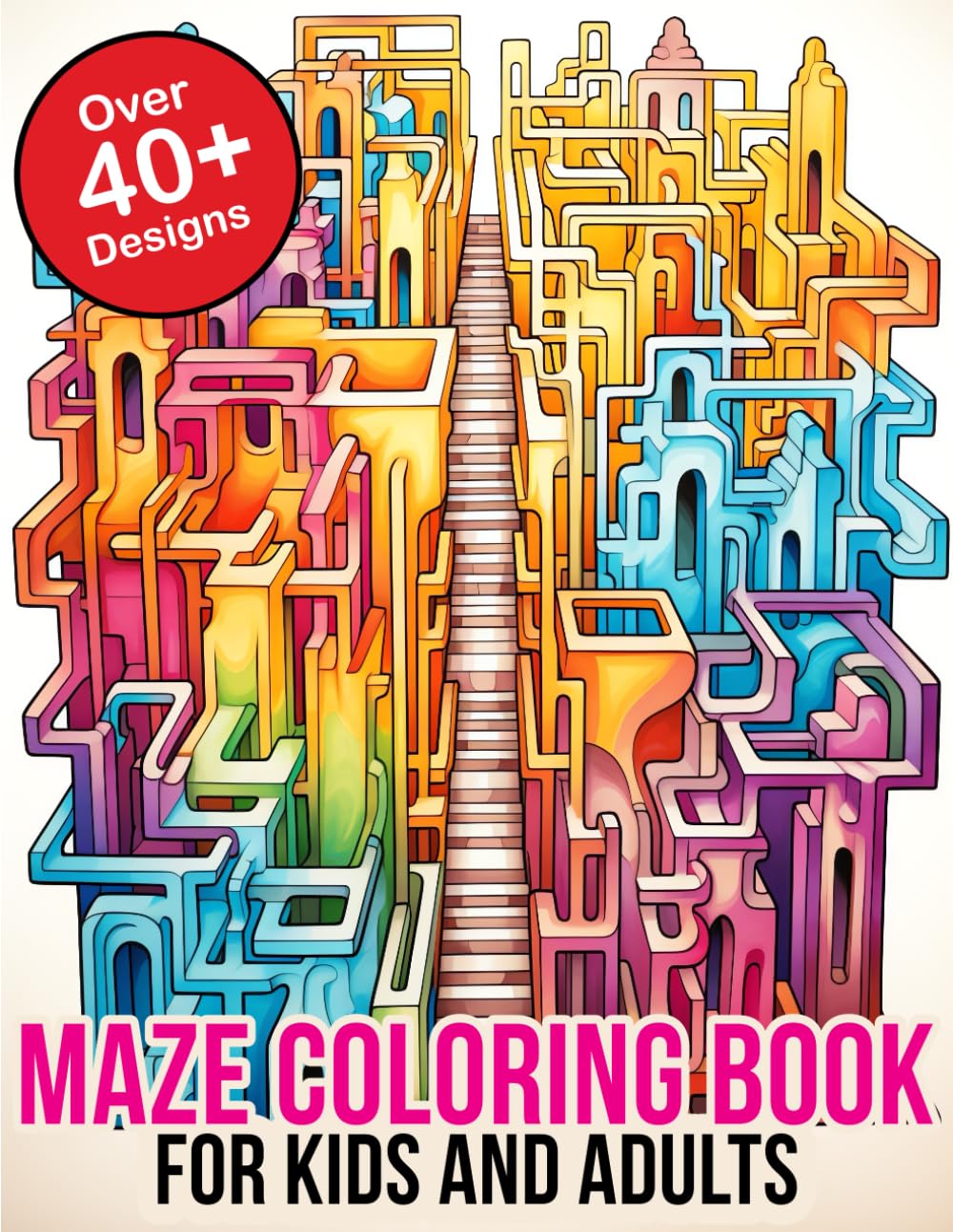 Maze Coloring book for kids and adults: Discover Relaxation and Fun: Intricate Maze Designs for All Ages - Ideal for Kids and Adults