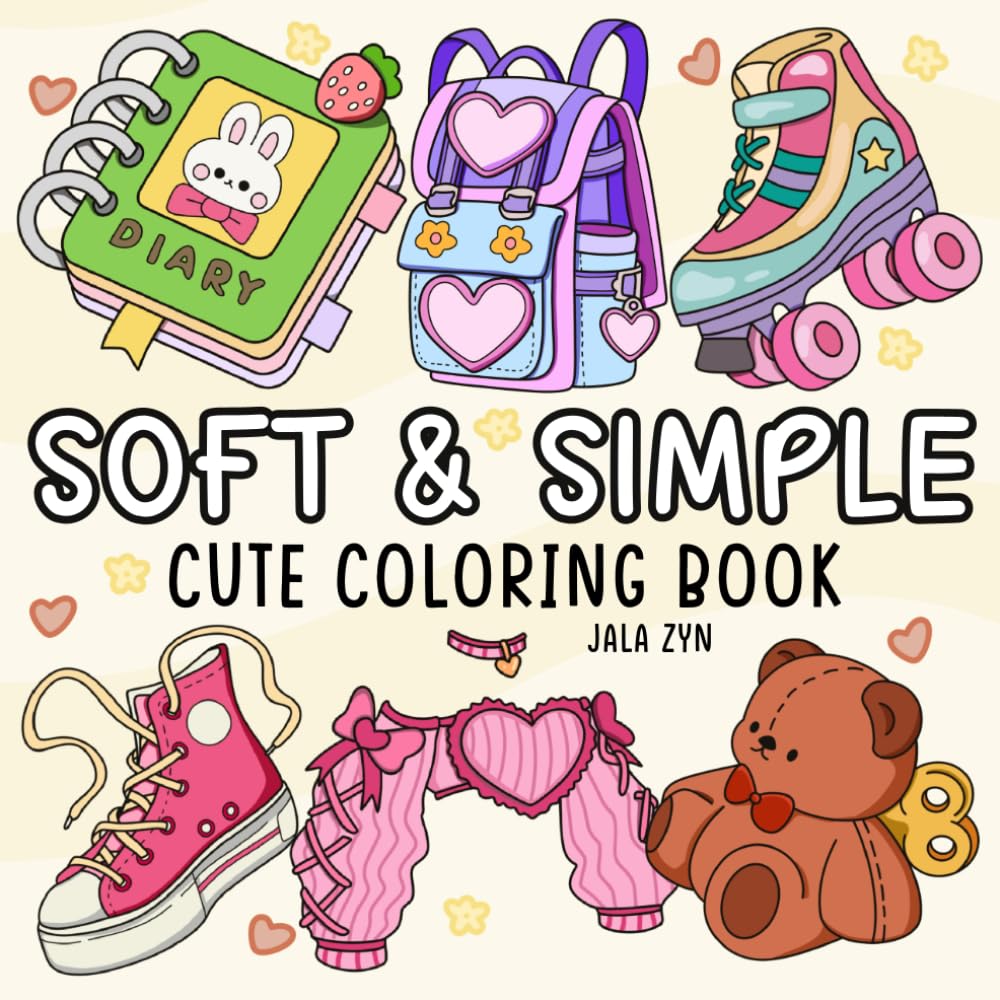 Soft & Simple: Featuring Cute Coloring Books for Teens and Big Bold Designs for Adults to Relax and Unwind.