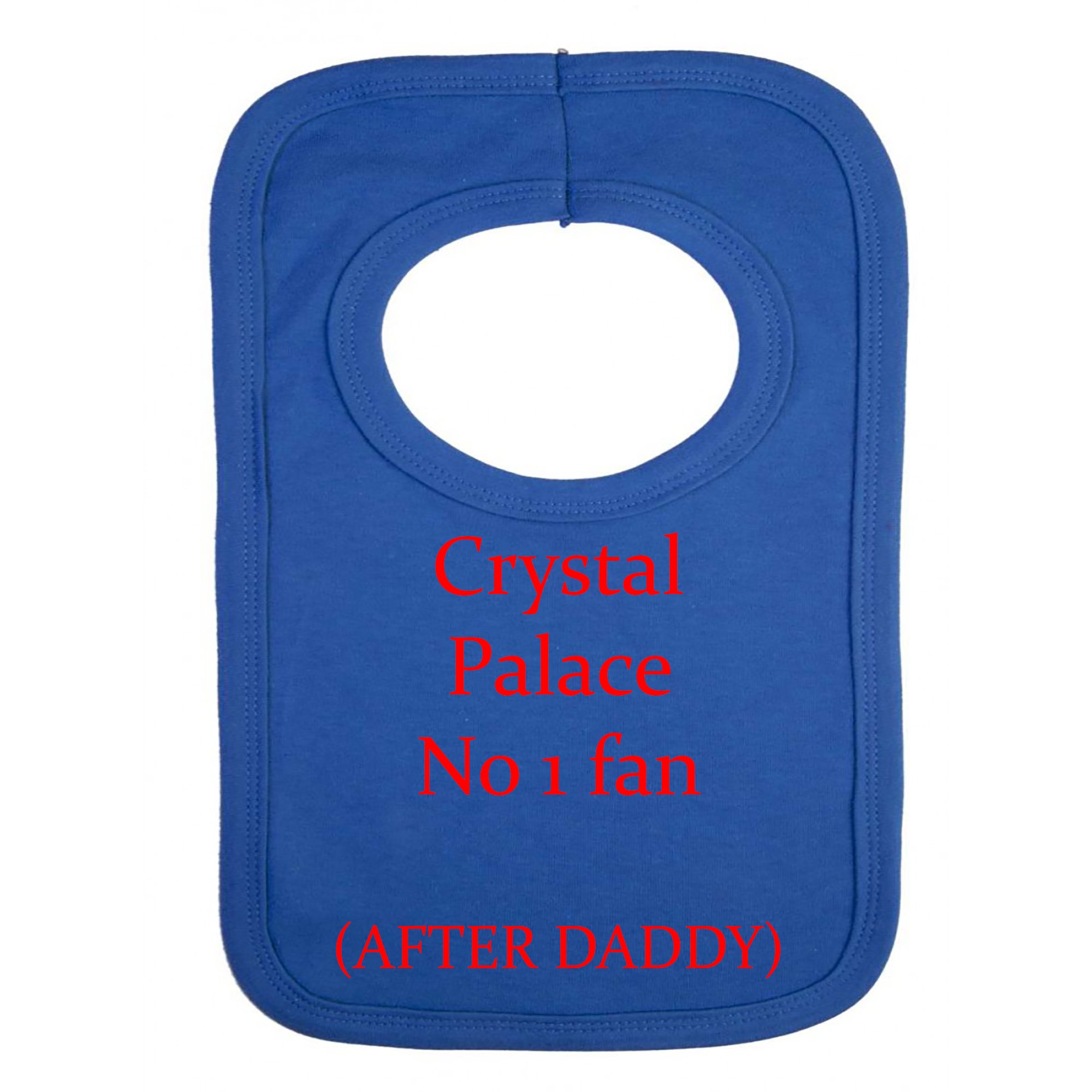 Personalised BIB - Crystal Palace Style- NO 1 Fan- After Daddy- (NO Stickers)- Beautifully Embroidered