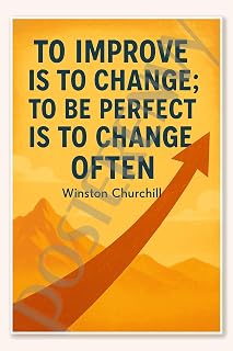 To improve is to change be perfect is change often - Winston Churchill Poster - 18 inch x 12 inch