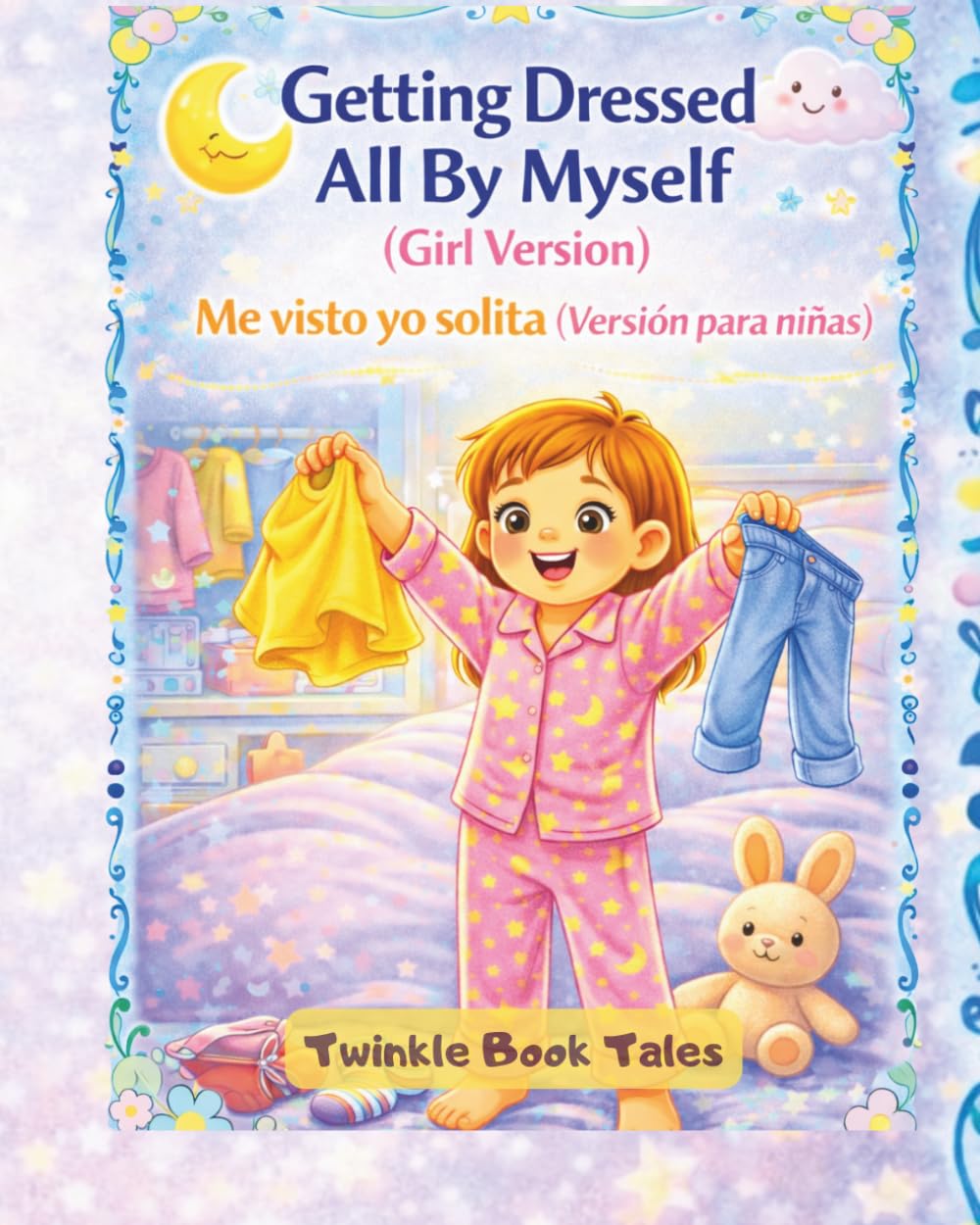 GETTING DRESSED ALL BY MYSELF (GIRL VERSION): Me visto yo solita (Version para ninas