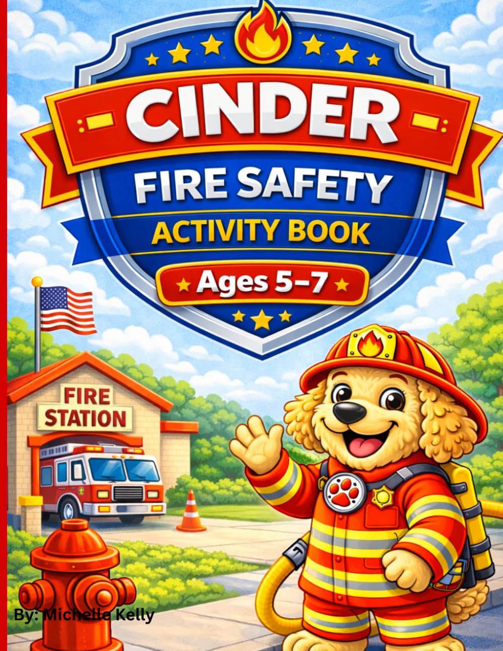 Cinder the Fire Dog: Safety Activity Book: For Preschool * Ages 3-5