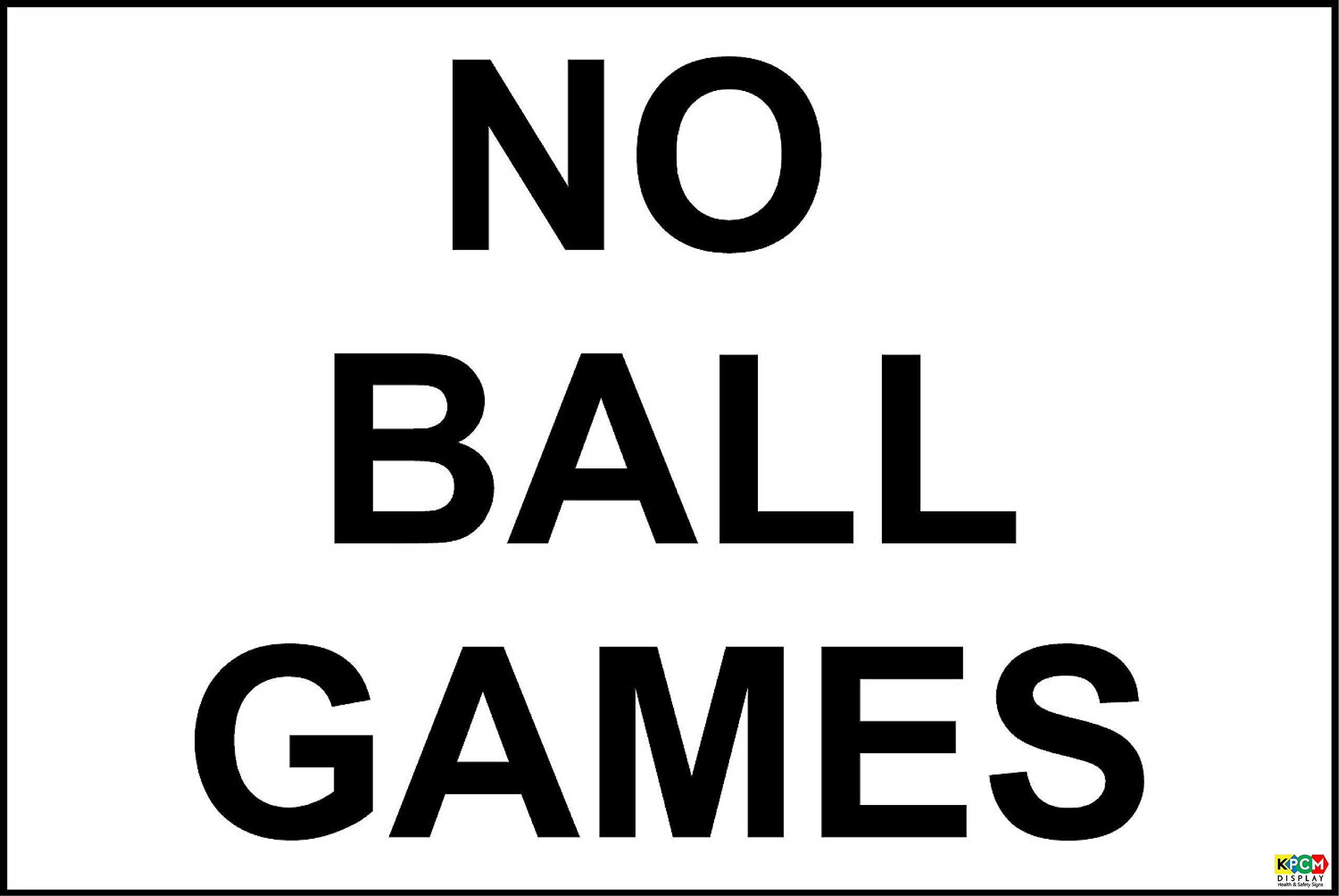 Kpcm Display Ltd No Ball Games 1.2Mm Rigid Sign - 300Mm X 200Mm